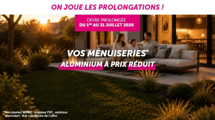 Offre Prolongée : Vos menuiseries aluminium à prix réduit !